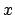 $x$