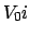 $\displaystyle V_0 i$