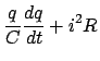 $\displaystyle \frac{q}{C}\frac{{dq}}{{dt}} + i^2 R$
