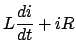 $\displaystyle L\frac{{di}}{{dt}} + iR$