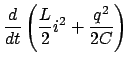 $\displaystyle \frac{d}{{dt}}\left( {\frac{L}{2}i^2 + \frac{{q^2 }}{{2C}}} \right)$