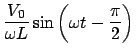 $\displaystyle \frac{{V_0 }}{{\omega L}}\sin \left( \omega t - \frac{\pi }{2}\right)$