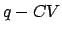 $\displaystyle q - CV$