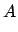 $\displaystyle A$