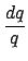 $\displaystyle \frac{{dq}}{q}$