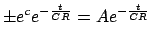$\displaystyle \pm e^c e^{ - \frac{t}{{CR}}} = Ae^{ - \frac{t}{{CR}}}$