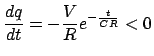 $\displaystyle \frac{{dq}}{{dt}} = - \frac{V}{R}e^{ - \frac{t}{{CR}}}<0$