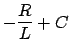 $\displaystyle - \frac{R}{L} + C$