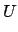 $\displaystyle U$