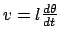 $v=l\frac{d\theta}{dt}$